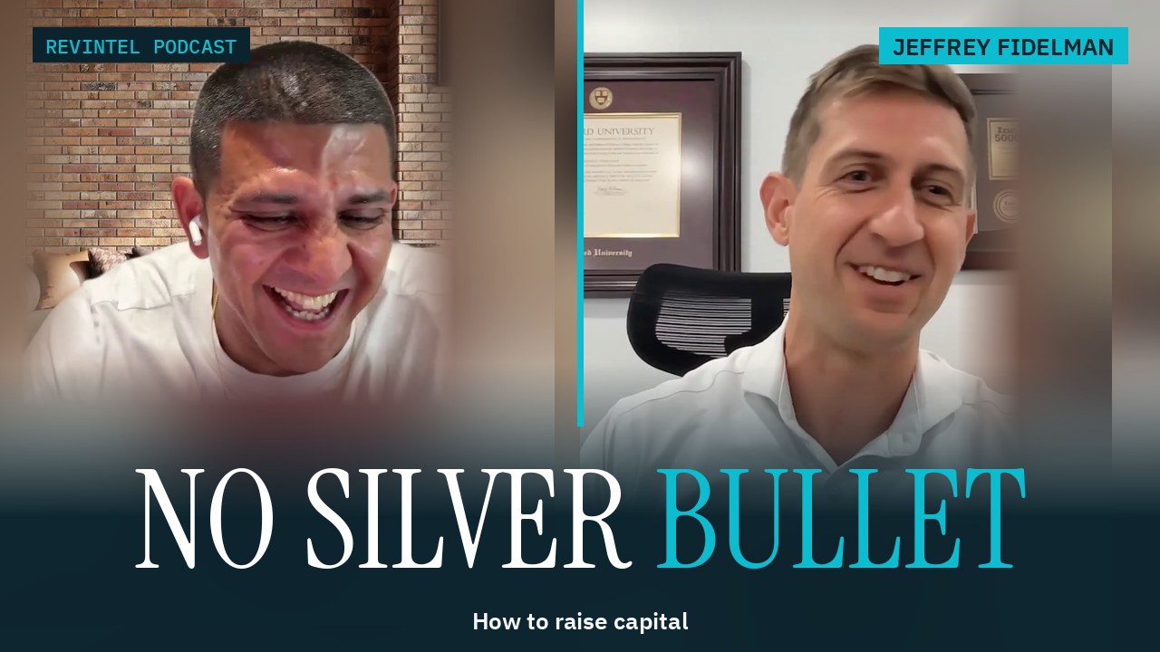 How to Raise Capital: No Silver Bullet, Just Sales with Jeffrey Fidelman and Shane Mahi